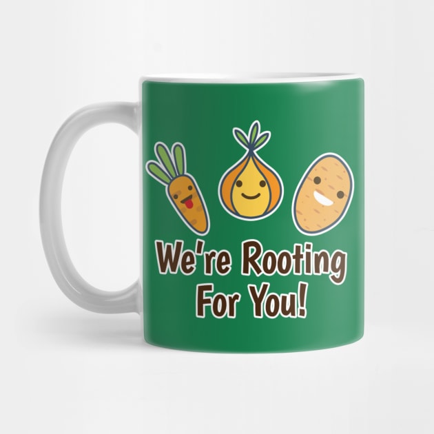 We're Rooting For You by NerdWordApparel